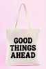 Good Things Ahead Tote Bag