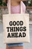 Good Things Ahead Tote Bag
